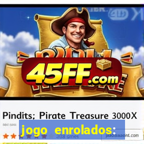 jogo enrolados: problema em dobro